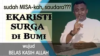 EKARISTI - wujud BELAS KASIH ALLAH | RENUNGAN | HMB XVIII