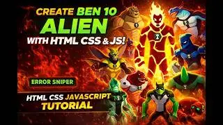 Create ALL Ben 10 Aliens Using HTML CSS & JavaScript 🤯 | Error Sniper