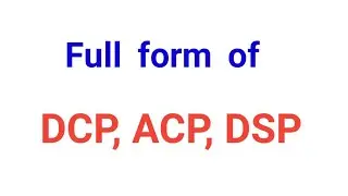 full form of DSP,DCP,