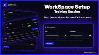 Setting Up Your First CallFluentAI Workspace - Integrate Twilio, Eleven Labs & OpenAI