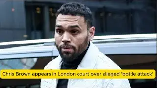 Chris Brown Faces London Court | Old Assault Case Back in the Spotlight