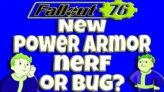 Fallout 76 | New Power Armor Nerf or Bug?!?!