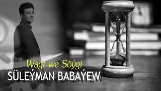 Suleyman Babayew - Wagt we soygi (cover) | JANLY SES 2022