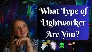 What Type of Light Worker Are You? What Realm of Earth Angel Do You Belong To? 👼🧚&zwj;♀️👽🧙&zwj;♀️