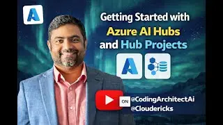 Getting Started with Azure AI Hubs and Hub Projects