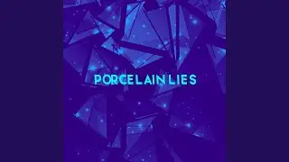 Porcelain Lies