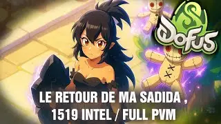 [DOFUS 3] LE RETOUR DE MA SADIDA 1519 INTEL FULL PVM (&eacute;normes d&eacute;g&acirc;ts)
