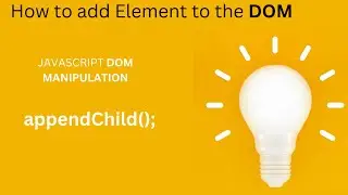 how to insert Element To DOM using JavaScript || appendChild method #javascript #webdevelopment