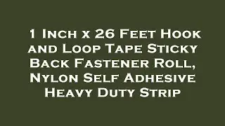 1 Inch x 26 Feet Hook and Loop Tape Sticky Back Fastener Roll, Nylon Self Adhesive Heavy Duty Review