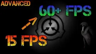 Как улучшить частоту кадров в SCP:CB (РАСШИРЕННЫЙ)