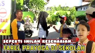 Keseharian FAREL PRAYOGA disekolahannya seperti ini....