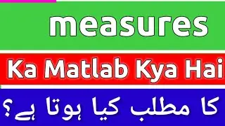 Measures Meaning In Urdu | Measures Meaning | Measures Ka Matlab Kya Hota Hai | Measures Ka