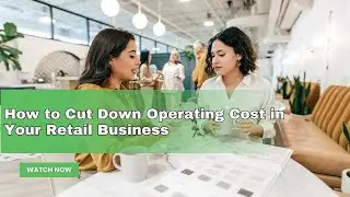 How to Cut Down Operating Costs in Your Retail Business