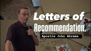 Do we need Letters of Recommendation? Apostle John Abrams. (Reinland MB.)