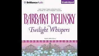 Twilight Whispers by Barbara Delinsky | Full Audiobook