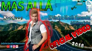 🎵 Mas Allá 🎶 El Principe Alberth Hernández & El Mismo Swing 🎵 #merengue🎶 (Official Video)🎵