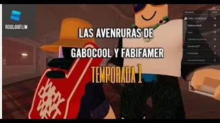 Las aventuras de Gabocool y FabiGamer (Temporada 1) - Series de Comedia robloxianas.