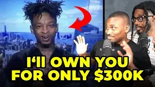 21 Savage: I'll Own Your Music Career For Only $300k (If you dont do this)