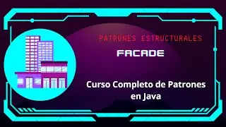 Patrones de Diseño con Java. Curso completo: Capítulo 10: Facade