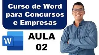 Aula 02 | Curso de Word para Concurso e Empresas | Professor Romilton J&uacute;nior #word2016 #msword