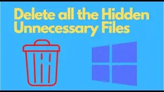 How to Delete the Hidden Unwanted Files from your PC || Tech Ninja 2.5