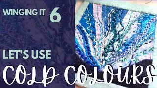 Beginner Embroidery Stitch Along - Winging It Week 6 - Cold Colours Textile Art Project
