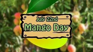 Festivity 365 - July 22nd - Mango Day