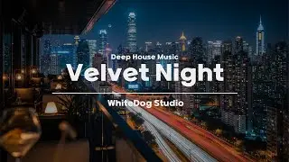 Deep House Music by WhiteDog Studio / Velvet Night