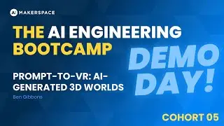 Prompt-to-VR by Ben Gibbons - The AI Engineering Bootcamp Cohort 5 Demo Day #demoday