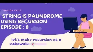 Check if String is Palindrome or Not using Recursion || Recursion Playlist from Basics To Advanced