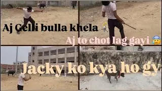 Aj to jacky ko kya ho jata /aj to mane gelli bulla khela 