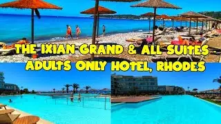 The Ixian Grand & All Suites - Adults Only Hotel, Rhodes ⭐⭐⭐⭐⭐🇬🇷🌊🏝️🏖️🏊🔆