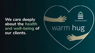 HomeEquity Bank Warm Hug Series - Part 1