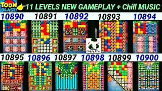 11 Levels! Toon Blast 10890&ndash;10891-10892-10893-10894-10895-10896-10897-10898-10899- 10900|Chill Music