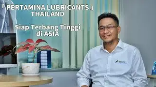 #energytalk I Pertamina Lubricants Thailand Siap terbang Tinggi di Asia