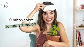 LOS 10 MITOS SOBRE LA MENSTRUACIÓN