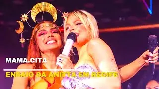 ANITTA e LUÍSA SONZA - MAMA.CITA (AO VIVO NO ENSAIO DA ANITTA EM RECIFE 28/01/23)