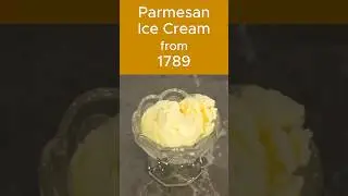 Мороженое с пармезаном 1789 года