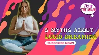 5 Myths About Lucid Dreaming | Lucid Dreaming | Train The Brain