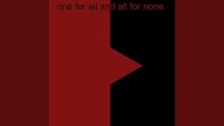 one for all and all for none