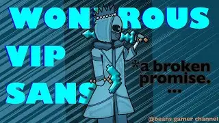 •Sans Game Remake || WONDROUS VIP SANS SHOWCASE.