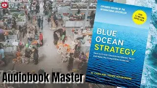 Blue Ocean Strategy Best Audiobook Summary by Ren&eacute;e Mauborgne & W. Chan Kim
