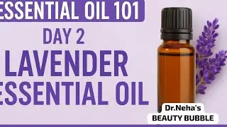 Essential Oil 101 &ndash; Day 2: Lavender Oil Explained! Benefits, Uses & Magic&rdquo;