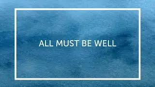 All Must Be Well