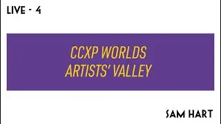 Sam Hart @ CCXP Worlds!