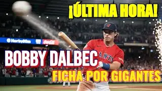 &iexcl;&Uacute;LTIMA HORA! Gigantes FICHAN a Bobby Dalbec | Impacto en la MLB