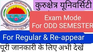 Odd semester exam and mode of exam  process/ kuk university/ kuk