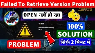 Failed To Retrieve Version Problem Solve | Free Fire Failed To Retrieve Version Config:2 Problem Fix