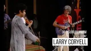 Dr L Subramaniam w/ Larry Coryell
