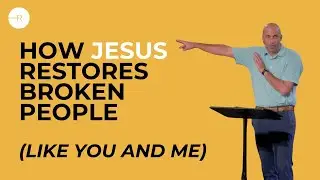How Jesus Restores Broken People (Like You and Me) | Ryan Molony